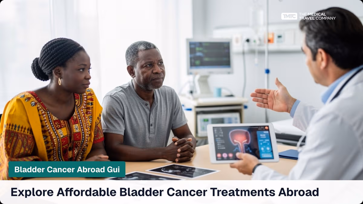 Bladder Cancer Treatment Abroad: A Complete Guide for Ghanaian Patients